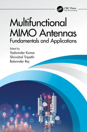 Raj / Kumar / Tripathi |  Multifunctional MIMO Antennas: Fundamentals and Application | Buch |  Sack Fachmedien