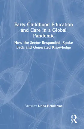 Bussey / Henderson / Ebrahim |  Early Childhood Education and Care in a Global Pandemic | Buch |  Sack Fachmedien