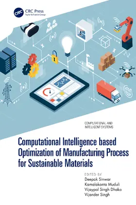 Sinwar / Muduli / Singh Dhaka | Computational Intelligence Based Optimization of Manufacturing Process for Sustainable Materials | Buch | 978-1-032-19110-2 | sack.de