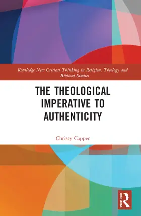 Capper |  The Theological Imperative to Authenticity | Buch |  Sack Fachmedien