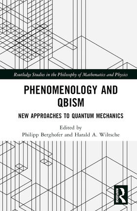 Berghofer / Wiltsche |  Phenomenology and Qbism | Buch |  Sack Fachmedien