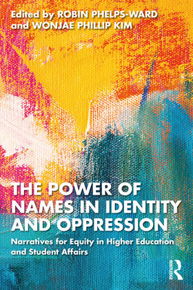 Phelps-Ward / Kim |  The Power of Names in Identity and Oppression | Buch |  Sack Fachmedien