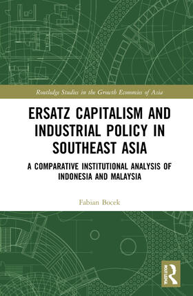 Bocek |  Ersatz Capitalism and Industrial Policy in Southeast Asia | Buch |  Sack Fachmedien