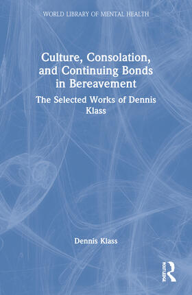 Klass |  Culture, Consolation, and Continuing Bonds in Bereavement | Buch |  Sack Fachmedien