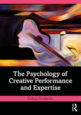 Friedlander |  The Psychology of Creative Performance and Expertise | Buch |  Sack Fachmedien