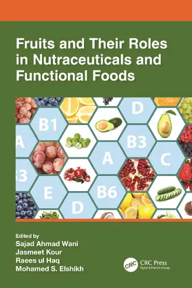 Ahmad Wani / Kour / Haq |  Fruits and Their Roles in Nutraceuticals and Functional Foods | Buch |  Sack Fachmedien