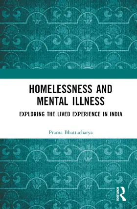 Bhattacharya |  Homelessness and Mental Illness | Buch |  Sack Fachmedien