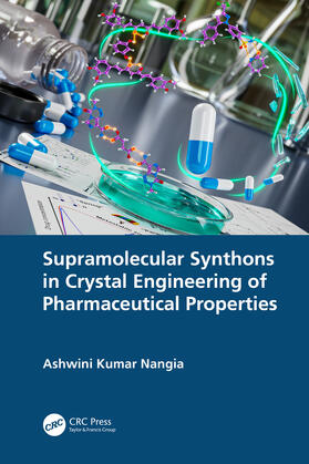 Nangia |  Supramolecular Synthons in Crystal Engineering of Pharmaceutical Properties | Buch |  Sack Fachmedien