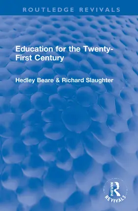 Beare / Slaughter |  Education for the Twenty-First Century | Buch |  Sack Fachmedien