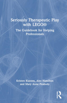 Klassen / Hamilton / Peabody |  Seriously Therapeutic Play with LEGO(R) | Buch |  Sack Fachmedien