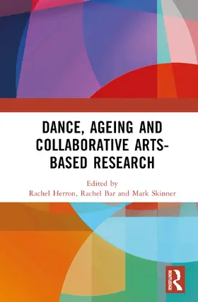 Herron / Bar / Skinner |  Dance, Ageing and Collaborative Arts-Based Research | Buch |  Sack Fachmedien