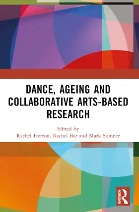 Herron / Bar / Skinner |  Dance, Ageing and Collaborative Arts-Based Research | Buch |  Sack Fachmedien