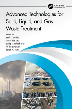 Al Arni / Chakraborty / Chia Ho |  Advanced Technologies for Solid, Liquid, and Gas Waste Treatment | Buch |  Sack Fachmedien