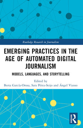 García-Orosa / Pérez-Seijo / Vizoso |  Emerging Practices in the Age of Automated Digital Journalism | Buch |  Sack Fachmedien