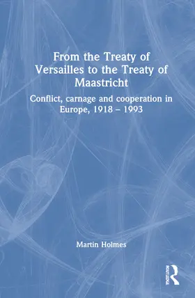 Holmes |  From the Treaty of Versailles to the Treaty of Maastricht | Buch |  Sack Fachmedien