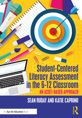 Caprino / Ruday |  Student-Centered Literacy Assessment in the 6-12 Classroom | Buch |  Sack Fachmedien