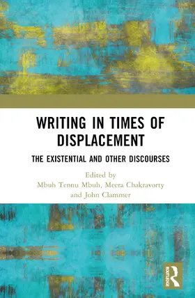 Mbuh / Chakravorty / Clammer |  Writing in Times of Displacement | Buch |  Sack Fachmedien