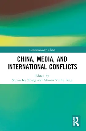 Zhang / Peng |  China, Media, and International Conflicts | Buch |  Sack Fachmedien