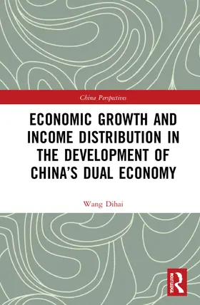 Dihai |  Economic Growth and Income Distribution in the Development of China's Dual Economy | Buch |  Sack Fachmedien