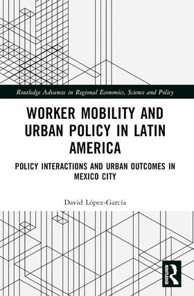 López-García |  Worker Mobility and Urban Policy in Latin America | Buch |  Sack Fachmedien