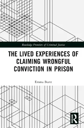 Burtt |  The Lived Experiences of Claiming Wrongful Conviction in Prison | Buch |  Sack Fachmedien