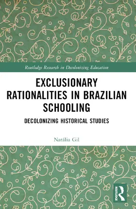 Gil |  Exclusionary Rationalities in Brazilian Schooling | Buch |  Sack Fachmedien