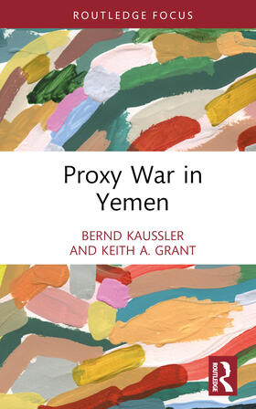 Kaussler / Grant |  Proxy War in Yemen | Buch |  Sack Fachmedien