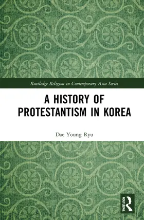 Ryu |  A History of Protestantism in Korea | Buch |  Sack Fachmedien