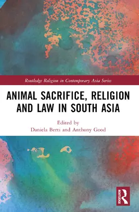 Berti / Good |  Animal Sacrifice, Religion and Law in South Asia | Buch |  Sack Fachmedien