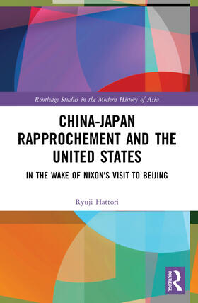 Hattori |  China-Japan Rapprochement and the United States | Buch |  Sack Fachmedien