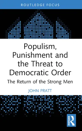 Pratt |  Populism, Punishment and the Threat to Democratic Order | Buch |  Sack Fachmedien