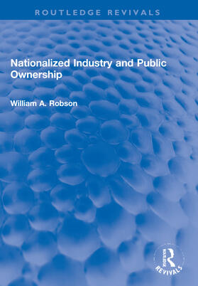 Robson |  Nationalized Industry and Public Ownership | Buch |  Sack Fachmedien