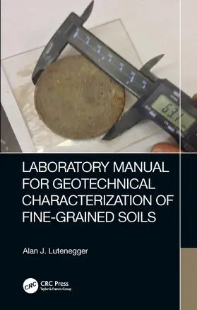 Lutenegger |  Laboratory Manual for Geotechnical Characterization of Fine-Grained Soils | Buch |  Sack Fachmedien