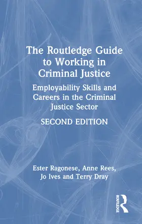 Rees / Ragonese / Marriott-Smith |  The Routledge Guide to Working in Criminal Justice | Buch |  Sack Fachmedien