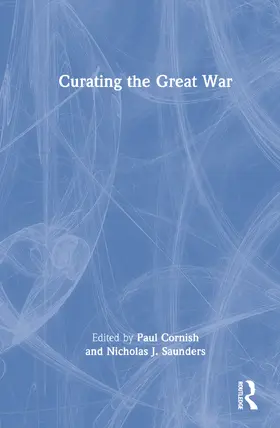 Cornish / Saunders |  Curating the Great War | Buch |  Sack Fachmedien