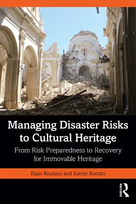 Rouhani / Romao / Romão |  Managing Disaster Risks to Cultural Heritage | Buch |  Sack Fachmedien