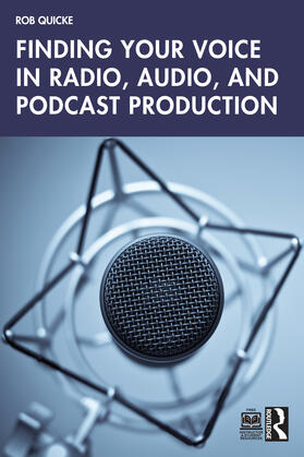 Quicke |  Finding Your Voice in Radio, Audio, and Podcast Production | Buch |  Sack Fachmedien