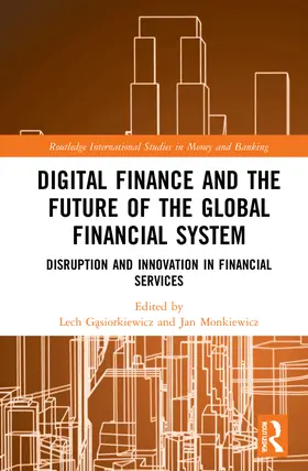 G¿siorkiewicz / Gasiorkiewicz / Monkiewicz |  Digital Finance and the Future of the Global Financial System | Buch |  Sack Fachmedien