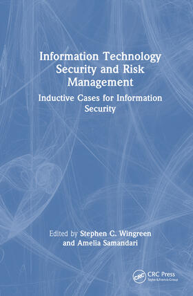 Wingreen / Samandari |  Information Technology Security and Risk Management | Buch |  Sack Fachmedien