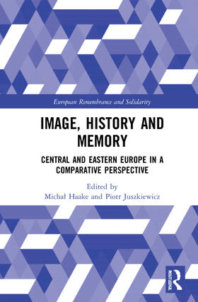 Haake / Juszkiewicz |  Image, History and Memory | Buch |  Sack Fachmedien