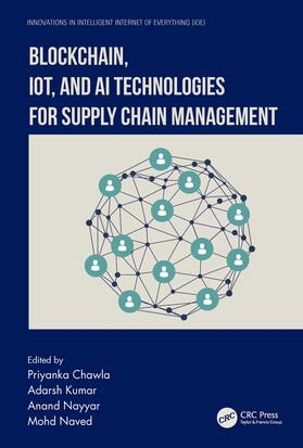 Chawla / Kumar / Nayyar |  Blockchain, IoT, and AI Technologies for Supply Chain Management | Buch |  Sack Fachmedien