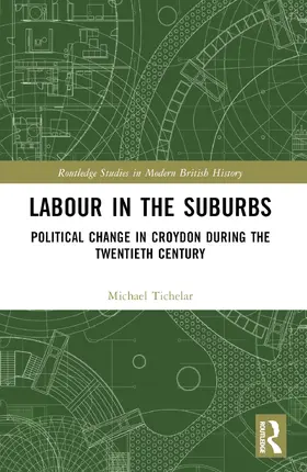 Tichelar |  Labour in the Suburbs | Buch |  Sack Fachmedien