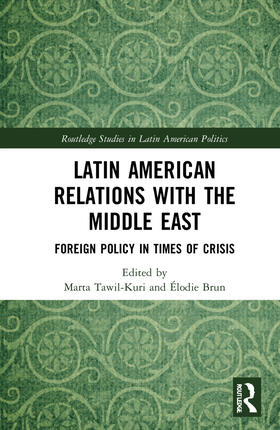 Tawil Kuri / Brun |  Latin American Relations with the Middle East | Buch |  Sack Fachmedien