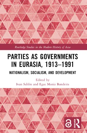 Sablin / Bandeira |  Parties as Governments in Eurasia, 1913-1991 | Buch |  Sack Fachmedien