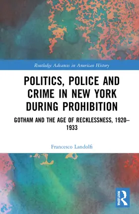 Landolfi | Politics, Police and Crime in New York During Prohibition | Buch | 978-1-032-20740-7 | sack.de