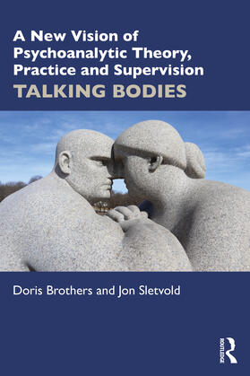 Brothers / Sletvold |  A New Vision of Psychoanalytic Theory, Practice and Supervision | Buch |  Sack Fachmedien