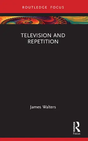 Walters |  Television and Repetition | Buch |  Sack Fachmedien