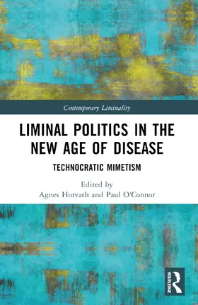 Horvath / O'Connor |  Liminal Politics in the New Age of Disease | Buch |  Sack Fachmedien