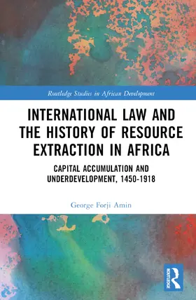 Amin |  International Law and the History of Resource Extraction in Africa | Buch |  Sack Fachmedien