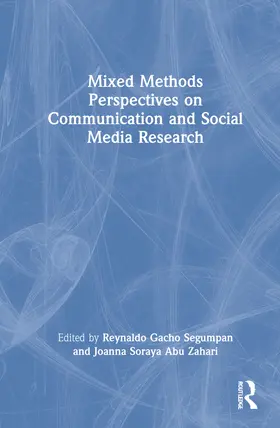 Segumpan / Soraya Abu Zahari |  Mixed Methods Perspectives on Communication and Social Media Research | Buch |  Sack Fachmedien